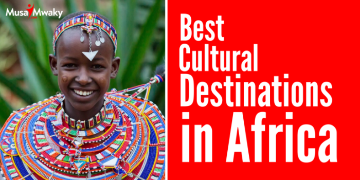 Best cultural destinations in Africa
