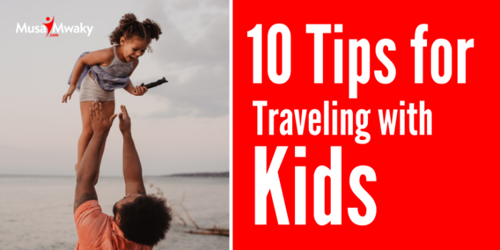 Family Travel with Kids: 10 Tips for Creating Lasting Memories